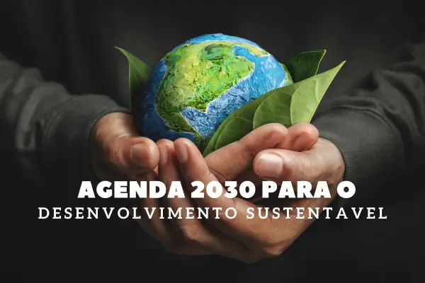 Agenda 2030 para o Desenvolvimento Sustentável